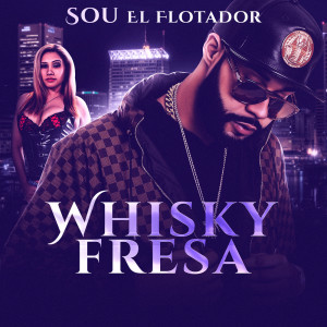 收聽Sou El Flotador的Whisky Fresa歌詞歌曲