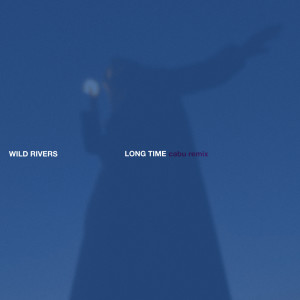 Listen to Long Time (Cabu Remix) song with lyrics from Wild Rivers