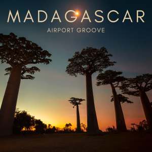 อัลบัม Madagascar (Explicit) ศิลปิน Airport Groove