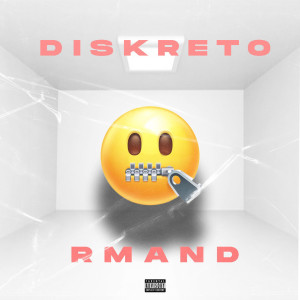收听RMAND的Diskreto (Explicit)歌词歌曲