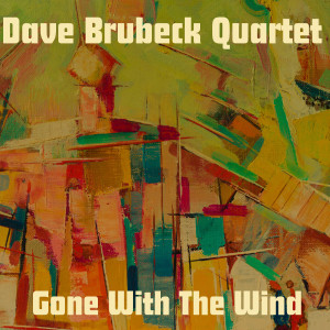 ดาวน์โหลดและฟังเพลง Gone With the Wind (Original) พร้อมเนื้อเพลงจาก Dave Brubeck Quartet