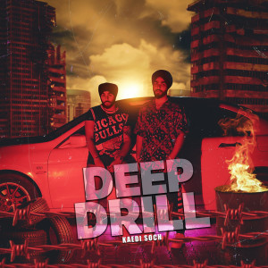 Listen to Deep Drill song with lyrics from Kaedi soch
