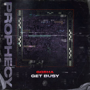 ดาวน์โหลดและฟังเพลง Get Busy พร้อมเนื้อเพลงจาก gosha