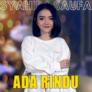 Listen to Ada Rindu song with lyrics from Syahiba Saufa