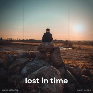 Catch My Soul的专辑Lost in Time (Piano Collection)