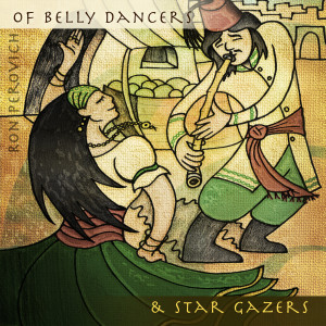 Of Belly Dancers & Star Gazers dari Ron Perovich
