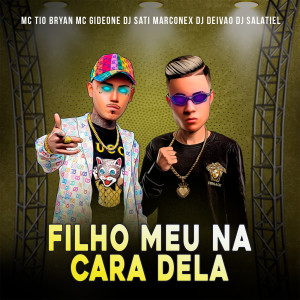 收聽MC Tio Bryan的Filho Meu Na Cara Dela (Explicit)歌詞歌曲