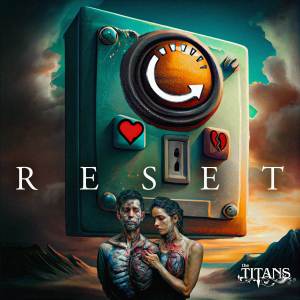 收听The Titans的Reset歌词歌曲