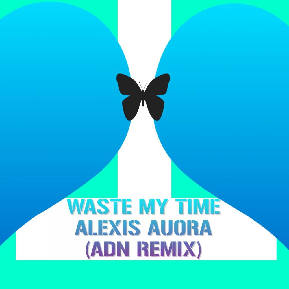 Waste My Time (ADN Remix)