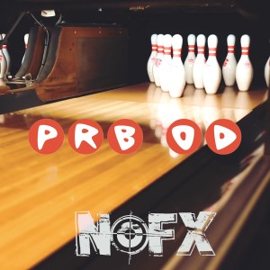 ดาวน์โหลดและฟังเพลง Prbod พร้อมเนื้อเพลงจาก NOFX
