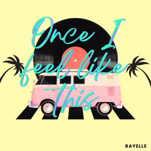 อัลบัม Once I Feel Like This ศิลปิน Rayelle