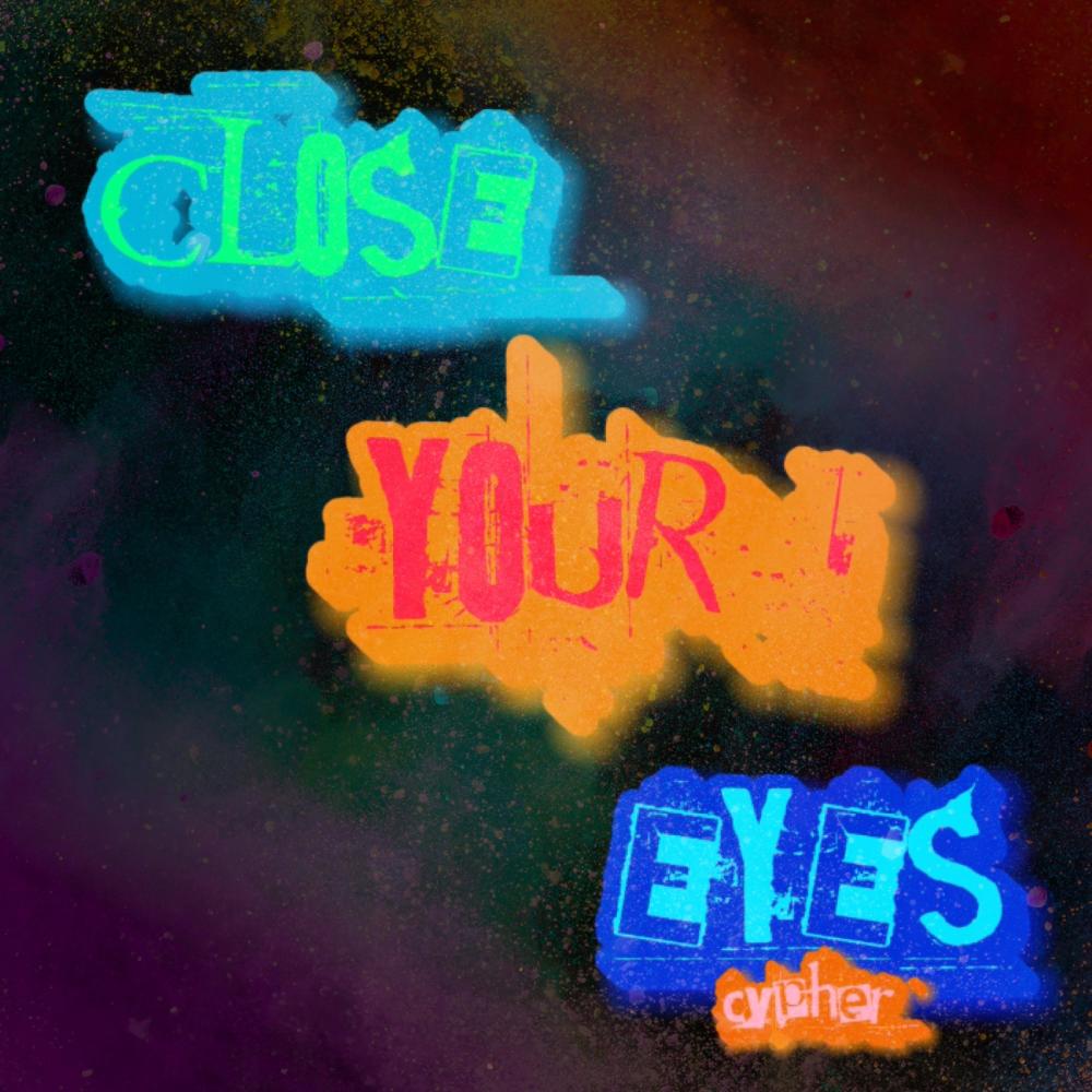 Close your eyes (feat. Muzji, ItsNikko, kortani, noluvdc & ofa) (Cypher) (Explicit)