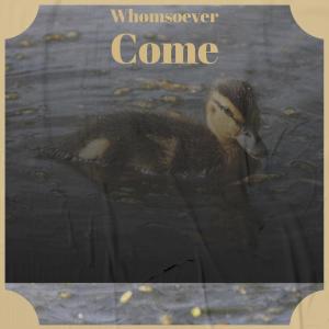 อัลบัม Whomsoever Come ศิลปิน Various Artists