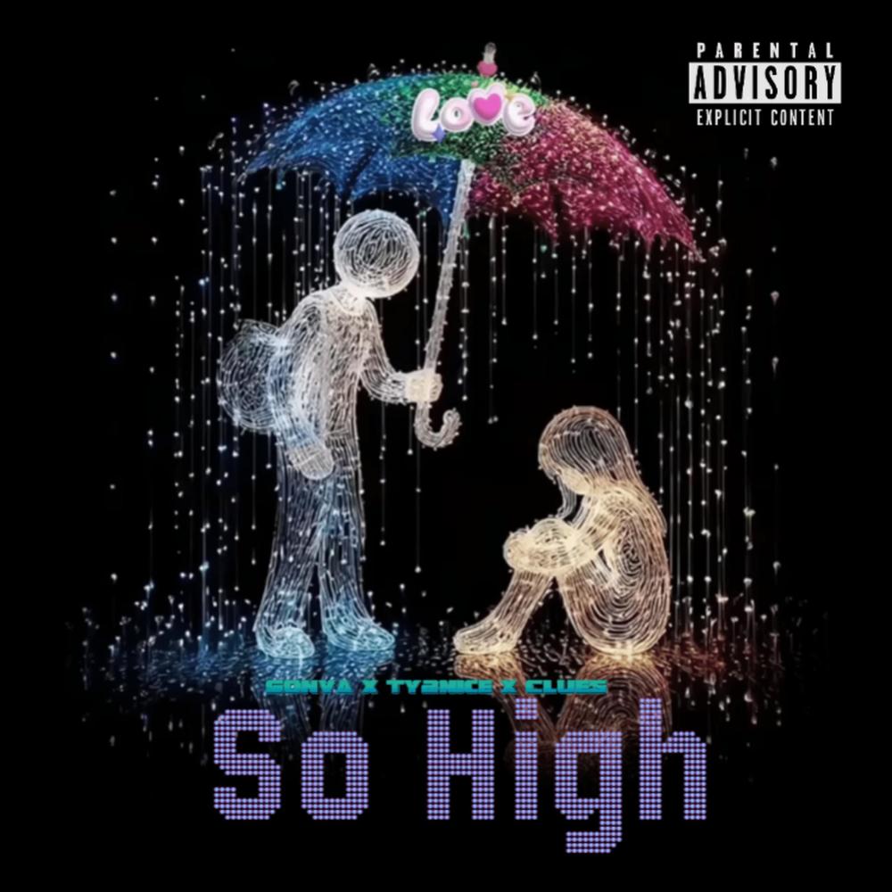 So High (feat.Tynice & Clues) (feat. Ty2nice & Clues) (Explicit)