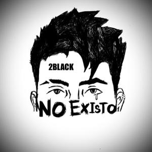 2Black的專輯No Existo (Explicit)