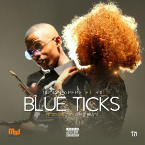 收聽Tony Paperz的Blueticks (feat. Rx) (Explicit)歌詞歌曲