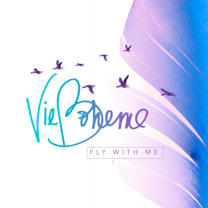收聽Vie Boheme的Fly With Me歌詞歌曲