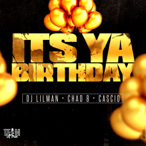 Its Ya Birthday (feat. Chad B, Cascio & DJ Frosty)