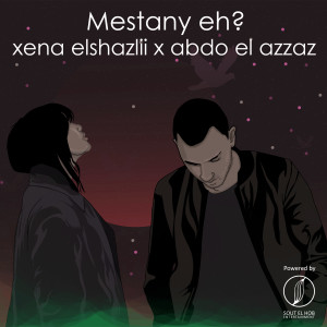 Listen to Mestany Eh? song with lyrics from Xena Elshazlii