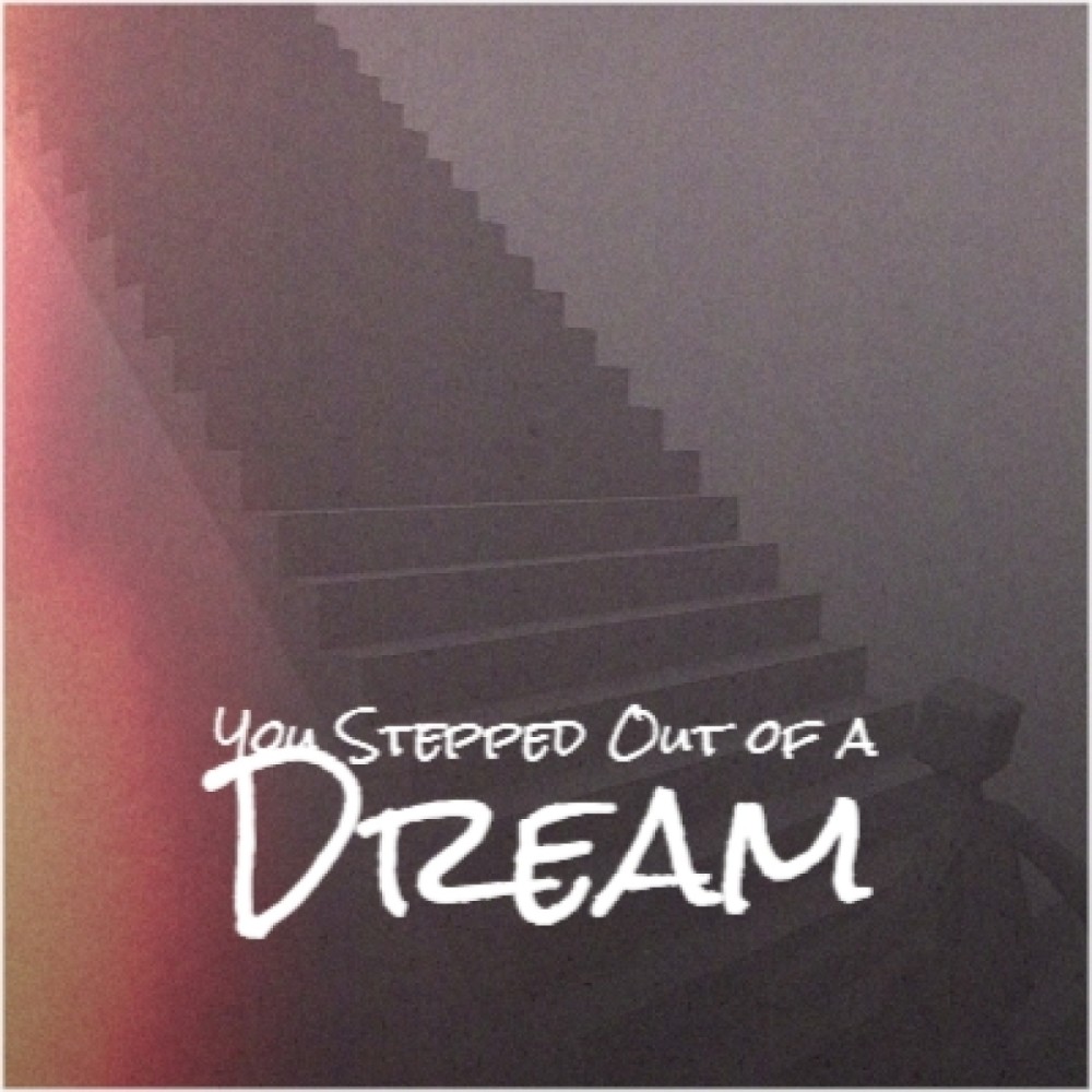 You Stepped out of a Dream