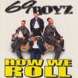 Album How We Roll (Explicit) from 69 Boyz