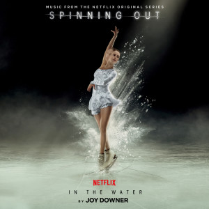 Joy Downer的專輯In The Water (Music from the Netflix Original Series "Spinning Out")