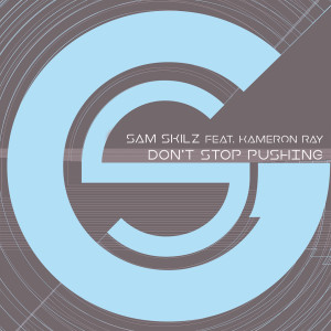 Listen to Don't Stop Pushing (2020 Re-Vision Instrumental Mix) song with lyrics from Sam Skilz