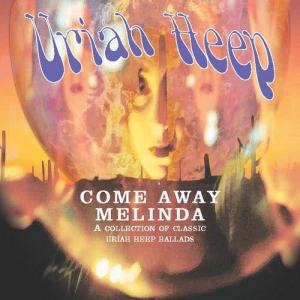 Uriah Heep的專輯Come Away Melinda: The Ballads