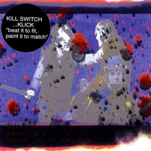Kill Switch… Klick的專輯Beat It To Fit, Paint It To Match