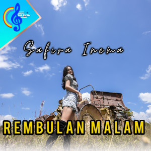 Dengarkan Rembulan Malam lagu dari Safira Inema dengan lirik