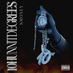 SMoney的專輯10 Hunnit Degrees (Explicit)
