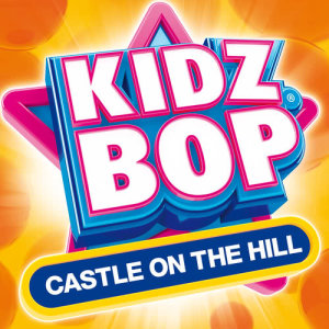 收聽Kidz Bop Kids的Castle On The Hill歌詞歌曲