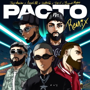 PACTO (Remix) [feat. Bryant Myers & Dei V] (Explicit) dari Anuel AA