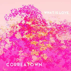 Album What Is Love from Correatown