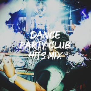 Album Dance Party Club Hits Mix from Party Hit Kings