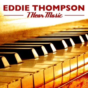 ดาวน์โหลดและฟังเพลง I Got It Bad And That Ain't Good พร้อมเนื้อเพลงจาก Eddie Thompson