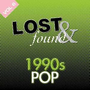 Various Artists的專輯Lost & Found: 1990's Pop Volume 6