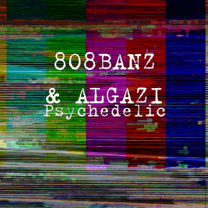 收聽808BANZ的Psychedelic (Explicit)歌詞歌曲
