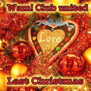 收听Wam! Club United的Last Christmas歌词歌曲