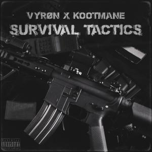 收聽VYRØN的Survival Tactics (feat. Kootmane) (Explicit)歌詞歌曲