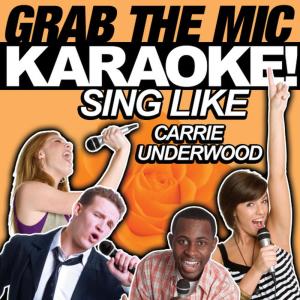 อัลบัม Grab the Mic Karaoke! Sing Like Carrie Underwood ศิลปิน Hit Co. Masters