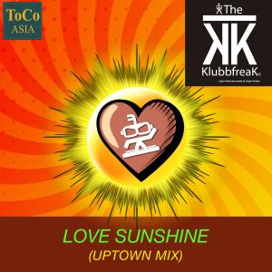 Listen to Love Sunshine (Uptown Mix) song with lyrics from The Klubbfreak