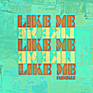 Listen to Like Me song with lyrics from Farmdale