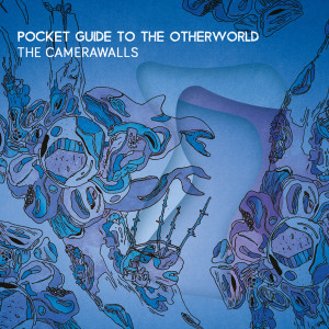 อัลบัม Pocket Guide To The Other World (2016 Remaster) ศิลปิน The Camerawalls