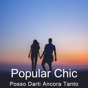 Popular Chic的專輯Posso darti ancora tanto