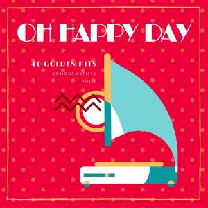 Oh Happy Day (40 Golden Hits), Vol. 2 (Explicit) dari Various