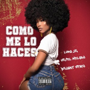 ดาวน์โหลดและฟังเพลง Como Me Lo Haces (Explicit) พร้อมเนื้อเพลงจาก Uriel Melody