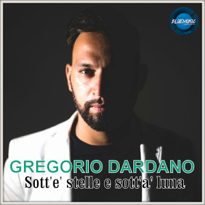 Listen to Sutt'e' stelle e sutt'a luna song with lyrics from Gregorio Dardano