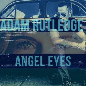 Adam Rutledge的专辑Angel Eyes