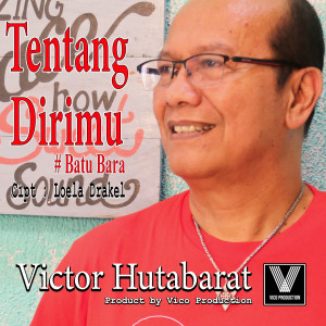 Dengarkan Tentang Dirimu (Batu Bara) lagu dari Victor Hutabarat dengan lirik